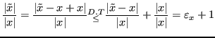 $\displaystyle \frac{\lvert \tilde{x} \rvert}{\lvert x \rvert} = \frac{{\lvert \...
... x \rvert}} + \frac{{\lvert x \rvert}}{{\lvert x \rvert}} = \varepsilon_x + 1
$