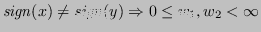 $ \mathit{sign}(x) \neq \mathit{sign}(y) \Rightarrow 0 \le w_1, w_2 < \infty$