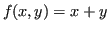 $\displaystyle f(x,y) = x + y $