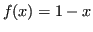 $\displaystyle f(x) = 1-x$