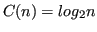 $\displaystyle C(n) = log_2 n$