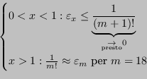 \begin{displaymath}
\begin{cases}
0 < x < 1 : \varepsilon_x \leq \underbrace{\fr...
...ac{1}{m!} \approx \varepsilon_m \text{ per } m = 18
\end{cases}\end{displaymath}