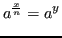 $\displaystyle a^{\frac{x}{n}} = a^y $