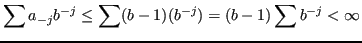 $\displaystyle \sum a_{-j}b^{-j} \leq \sum (b-1)(b^{-j}) = (b-1) \sum b^{-j} < \infty $