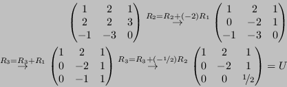 \begin{displaymath}
\begin{split}
\left(\begin{matrix}
1&2&1\\
2&2&3\\
-1&-3&0...
...\\
0 & 0 & \nicefrac{1}{2}
\end{matrix}\right) = U
\end{split}\end{displaymath}