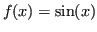 $ f(x) = \sin(x)$