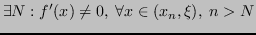 $\displaystyle \exists N : f'(x) \neq 0, \; \forall x \in (x_n, \xi),\;n > N
$