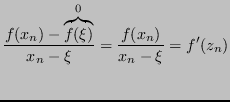 $\displaystyle \frac{f(x_n) - \overbrace{f(\xi)}^{0}}{x_n - \xi} = \frac{f(x_n)}{x_n - \xi} = f'(z_n) $