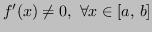 $ f'(x) \neq 0,\,\,\forall x \in \left[ a,\,b \right]$