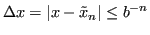 $\displaystyle \Delta x = \lvert x - \tilde{x}_n\rvert \leq b^{-n} $