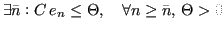 $\displaystyle \exists \bar{n} : C\,e_n \leq \Theta,\quad \forall n \geq \bar{n},\,\Theta > 0
$