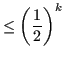 $\displaystyle \leq \left(\frac{1}{2}\right)^k$