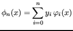 $\displaystyle \phi_n(x) = \sum_{i = 0}^{n} y_i \, \varphi_i(x)
$