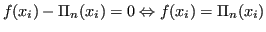 $\displaystyle f(x_i) - \Pi_n(x_i) = 0 \Leftrightarrow f(x_i) = \Pi_n(x_i)$