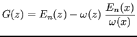 $\displaystyle G(z) = E_n(z) - \omega(z) \; \frac{E_n(x)}{\omega(x)}
$