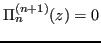 $ \Pi_n^{(n+1)}(z) = 0$