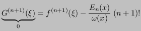 $\displaystyle \underbrace{G^{(n+1)}(\xi)}_{0} = f^{(n+1)}(\xi) - \frac{E_n(x)}{\omega(x)} \; (n+1)!$