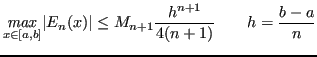 $\displaystyle \underset{x \in [a,b]}{\mathit{max}} \lvert E_n(x) \rvert \le M_{n+1}\frac{h^{n+1}}{4(n+1)} \qquad h = \frac{b-a}{n}$