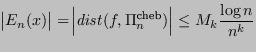 $\displaystyle \abs{E_n(x)} = \abs{\mathit{dist}(f, \Pi_n^{\text{cheb}})} \leq M_k \frac{\log n}{n^k} $