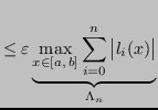 $\displaystyle \leq \varepsilon \underbrace{\max_{x \in [a,\,b]} \sum_{i=0}^{n} \left\vert l_i(x) \right\vert}_{\Lambda_n}$