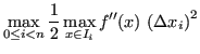 $\displaystyle \max_{0 \leq i < n} \frac{1}{2} \max_{x \in I_i} f''(x) \, \left( \Delta x_i \right)^2$