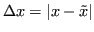 $\displaystyle \Delta x = \lvert x - \tilde{x} \rvert $