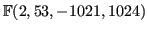 $ \mathbb{F}(2,53,-1021,1024)$