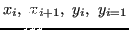 $ x_i, \ x_{i+1}, \ y_i, \ y_{i=1}$