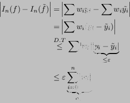 \begin{displaymath}
\begin{split}
\abs{ I_n(f) - I_n(\tilde{f}) } & = \abs{ \sum...
...lon \underbrace{\sum_{i = 0}^n\abs{w_i}}_{\alpha_n}
\end{split}\end{displaymath}