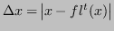 $\displaystyle \Delta x = \abs{x - fl^t(x)} $