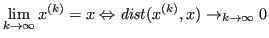 $\displaystyle \lim_{k \to \infty} x^{(k)} = x \Leftrightarrow \mathit{dist}(x^{(k)}, x) \to_{k \to \infty} 0 $