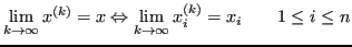 $\displaystyle \lim_{k \to \infty}x^{(k)}=x \Leftrightarrow \lim_{k \to \infty} x_i^{(k)} = x_i \qquad 1 \leq i \leq n $