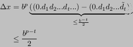 \begin{displaymath}
\begin{split}\Delta x &= b^p \underbrace{((0.d_1d_2...d_t......
..._{\le \frac{b^{-t}}{2}} \\
& \le \frac{b^{p-t}}{2}
\end{split}\end{displaymath}