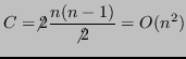 $\displaystyle C = \not{2} \frac{n(n-1)}{\not{2}} = O(n^2) $