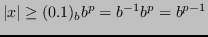 $\displaystyle \lvert x \rvert \ge (0.1)_b b^p = b^{-1}b^p = b^{p-1} $