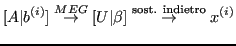 $\displaystyle [A\vert b^{(i)}] \overset{MEG}{\to} [U\vert\beta] \overset{\text{sost. indietro}}{\to} x^{(i)} $