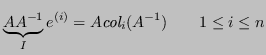 $\displaystyle \underbrace{A A^{-1}}_{I} e^{(i)} = A \textit{col}_i (A^{-1}) \qquad 1 \le i \le n $