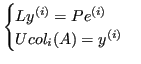 $\displaystyle \begin{cases}Ly^{(i)} = Pe^{(i)} \\ U col_i(A) = y^{(i)} \end{cases} $