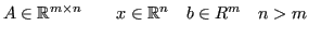 $\displaystyle A \in \mathbb{R}^{m\times n}\qquad x\in\mathbb{R}^n\quad b\in R^m\quad n > m $